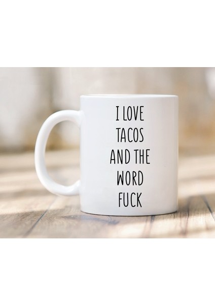 Taco'yu ve Lanet Kupa Kelimesini Seviyorum - Taco Sevgilisine - Taco Kupa - Ingilizce Kupa