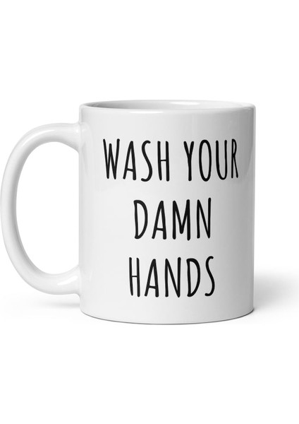 Lanet Ellerinizi Yıkayın Kupa - Komik Kahve Kupaları - Ellerinizi Yıkayın Kahve Kupa Ingilizce Kupa