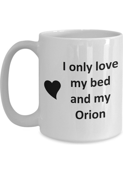Orion Lover Kupa - Kedi Köpek Kuş Evcil Hayvan Adı - Love My Orion Adı Ingilizce Kupa Bardak