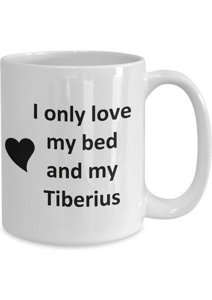 Tiberius Lover Kupa - Kedi Köpek Kuş Evcil Hayvan Adı - Love My Tiberius Adı - Ingilizce Kupa