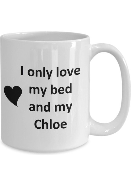Chloe Lover Kupa - Kedi Köpek Kuş Evcil Hayvan Adı - Love My Chloe Adı Kahve - Ingilizce Kupa