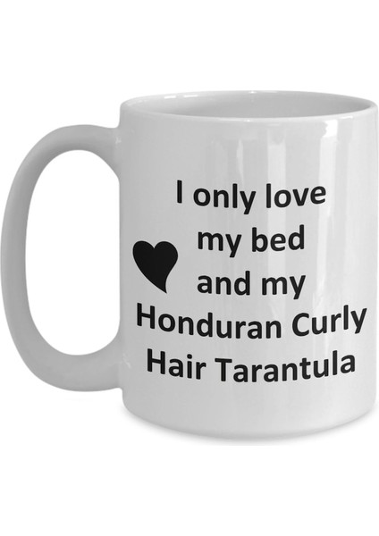 Honduras Rly Hair Tarantula Lover Kupa - Spider Pet - Love My Honduras - Ingilizce Kupa Bardak modelleri