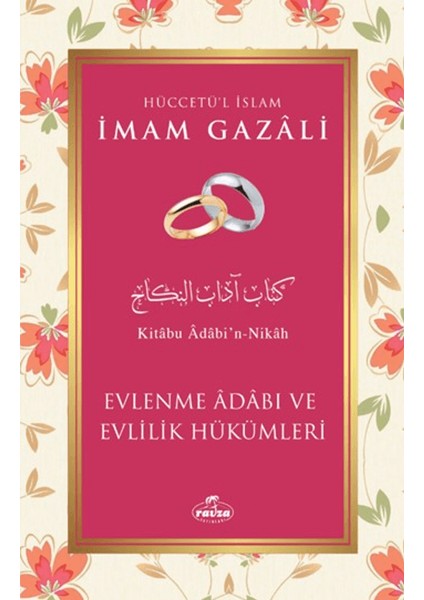 Evlenme Adabı ve Evlilik Hükümleri - İmam Gazali