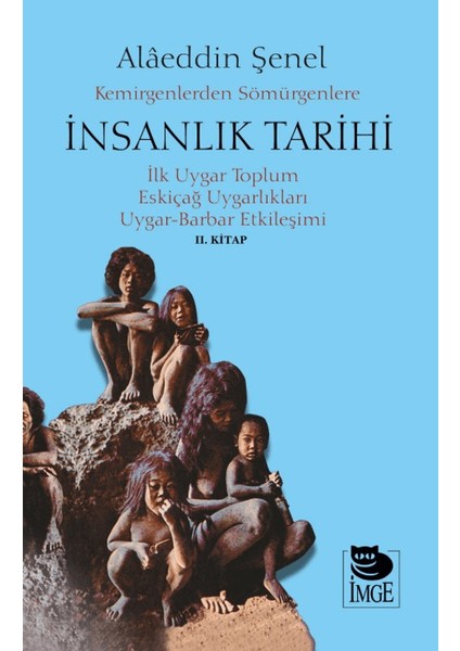 Kemirgenlerden Sömürgenlere İnsanlık Tarihi 2. Kitap - Alaeddin Şenel
