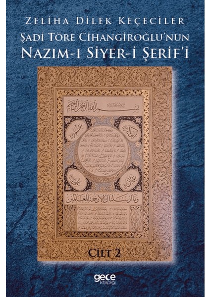 Şadi Töre Cihangiroğlu'nun Nazım-ı Siyer-i Şerif'i Cilt 2 - Zeliha Dilek Keçeciler