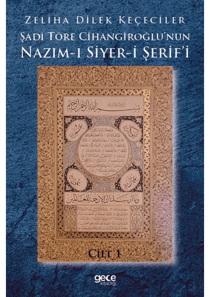 Şadi Töre Cihangiroğlu'nun Nazım-ı Siyer-i Şerif'i Cilt 1 - Zeliha Dilek Keçeciler