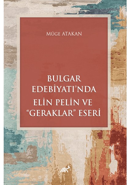 Bulgar Edebiyatı’nda Elin Pelin ve “Geraklar” Eseri - Müge Atakan