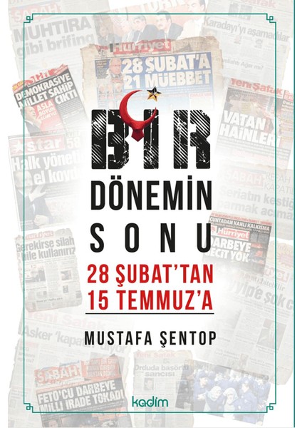 Bir Dönemin Sonu 28 Şubat'tan 15 Temmuz'a - Mustafa Şentop