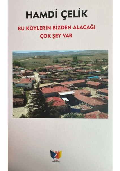 Bu Köylerin Bizden Alacağı Çok Şey Var - Hamdi Çelik