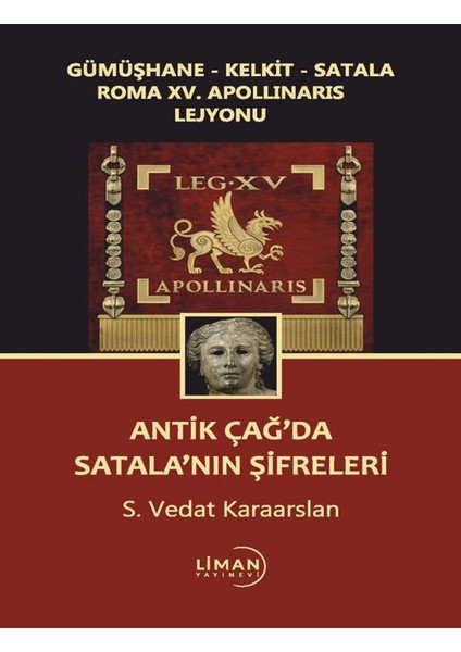 Antik Çağ’da Satala’nın Şifreleri - S. Vedat Karaarslan