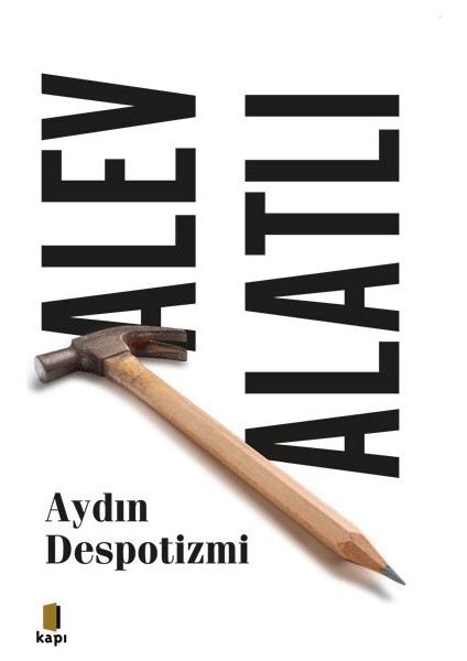 Aydın Despotizmi - Alev Alatlı
