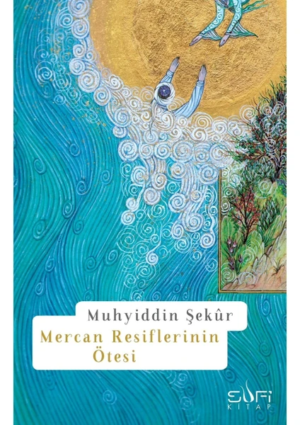 Mercan Resiflerinin Ötesi - Muhyiddin Şekûr