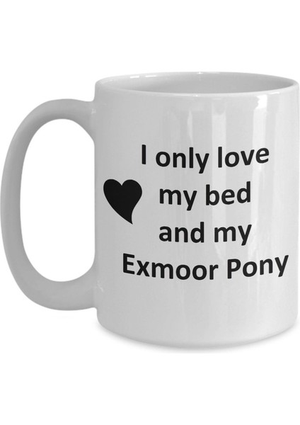 Exmoor Pony Lover Kupa - Pony Horse Pet - Love My Exmoor Pony Kahve Fincanı Ingilizce Kupa Bardak modelleri