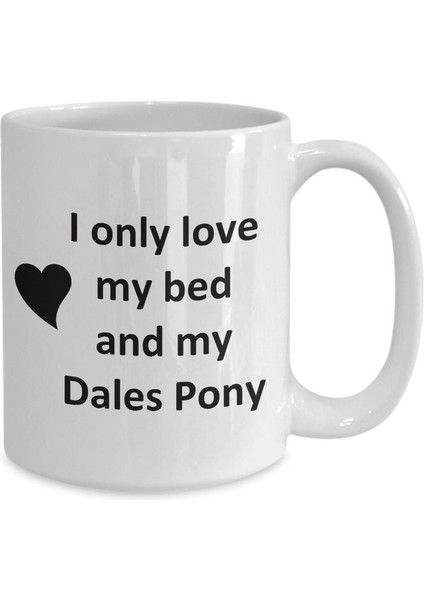 Dales Pony Lover Kupa - Pony Horse Pet - Love My Dales Pony Kahve Fincanı- Ingilizce Kupa Bardak