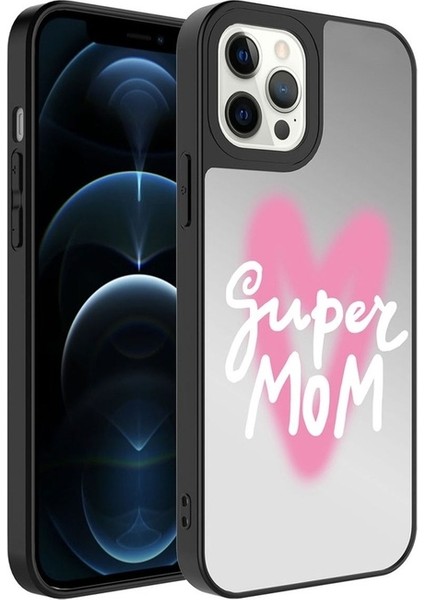 Apple iPhone 12 Pro Max Uyumlu Kılıf Aynalı Desenli Kamera Korumalı Parlak Mirror Kapak, Süper Anne