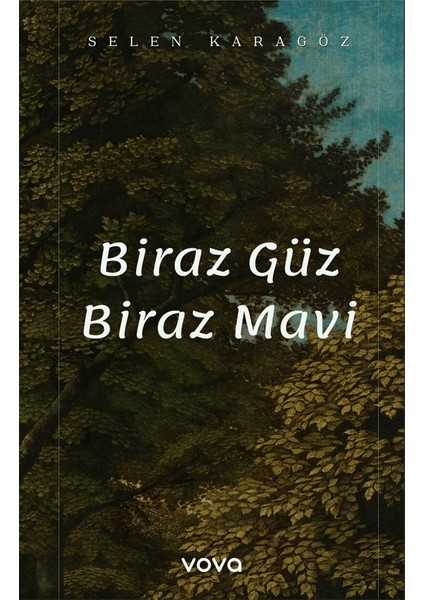 Biraz Güz Biraz Mavi - Selen Karagöz