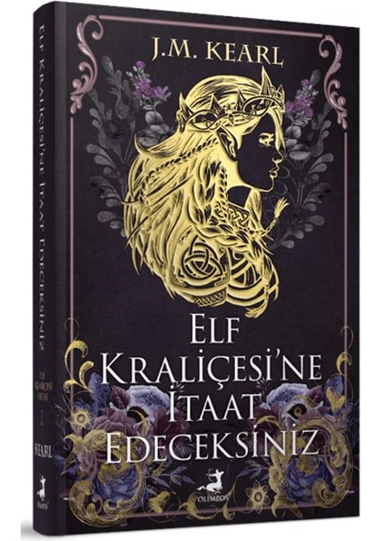 Elf Kraliçesi'ne İtaat Edeceksiniz (Ciltli) - J.M. Kearl