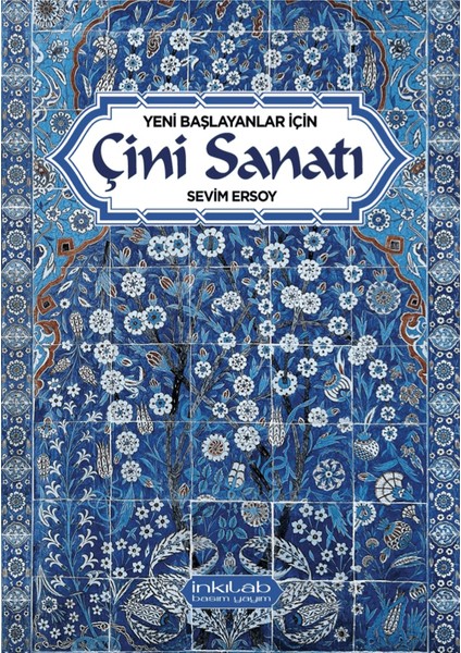 Yeni Başlayanlar İçin Çini Sanatı - Sevim Ersoy