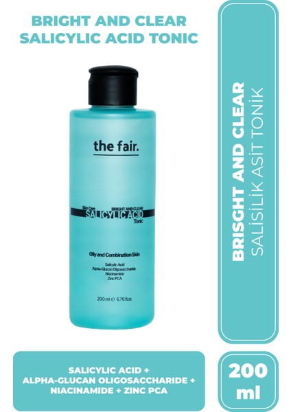 the fair. Bright And Clear Salisilik Asit Tonik 200 ml