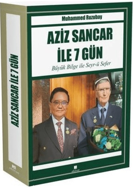 Aziz Sancar ile 7 Gün - Büyük Bilge ile Seyr-ü Sefer - Muhammed Ruzubay