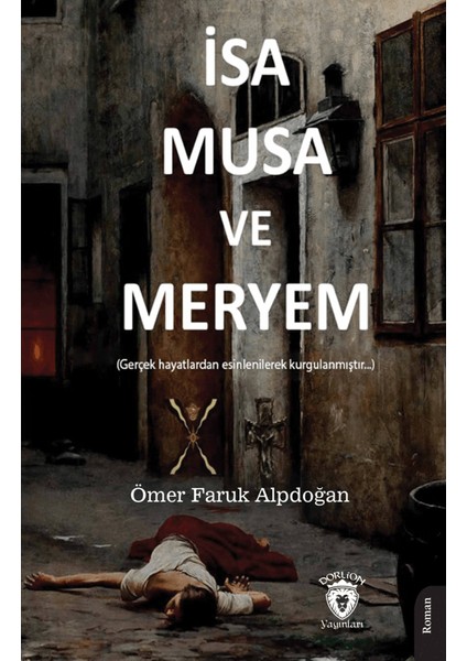 İsa, Musa ve Meryem - Ömer Faruk Alpdoğan