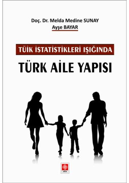 TÜİK İstatistikleri Işığında Türk Aile Yapısı