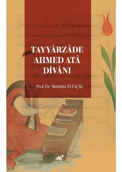 Tayyarzade Ahmed Ata Divanı - Muhittin Eliaçık