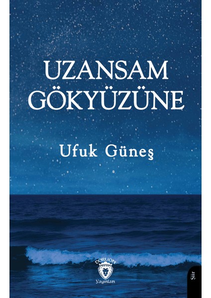 Uzansam Gökyüzüne - Ufuk Güneş