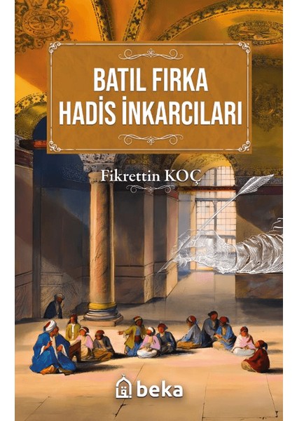 Batıl Fırka ve Hadis İnkarcıları - Fikrettin Koç