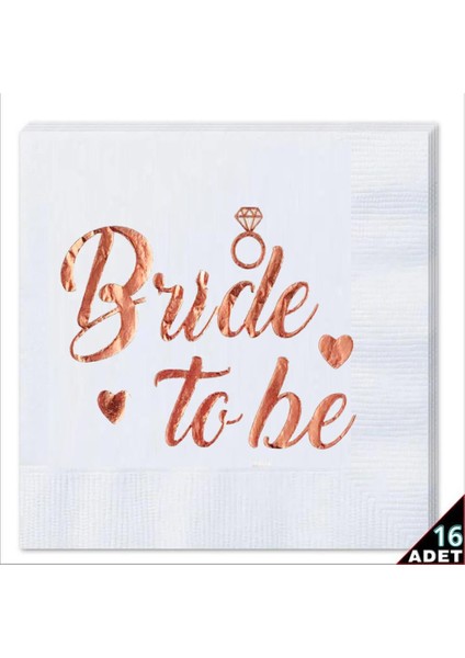 16 Adet Bride To Be Temalı Rose Gold Peçete