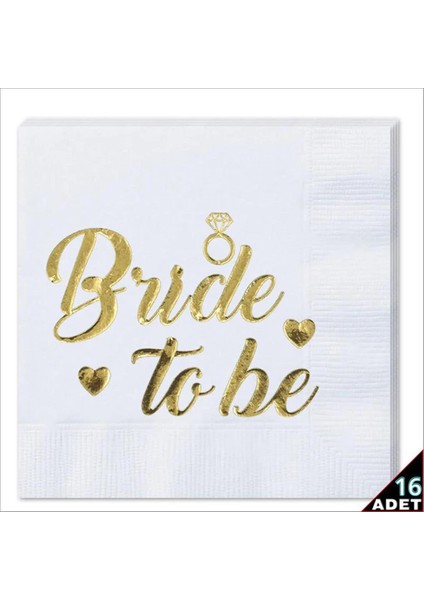 16 Adet Bride To Be Temalı Gold Peçete
