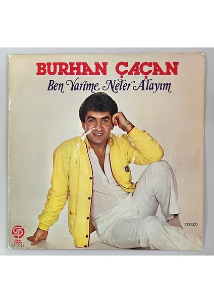 Burhan Çaçan Ben Yarime Neler Alayım Lp Plak (Orjnal 1985 Dönem Baskı Plak)