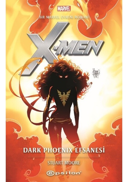 Marvel: X-Men: Dark Phoenix Efsanesi - Stuart Moore