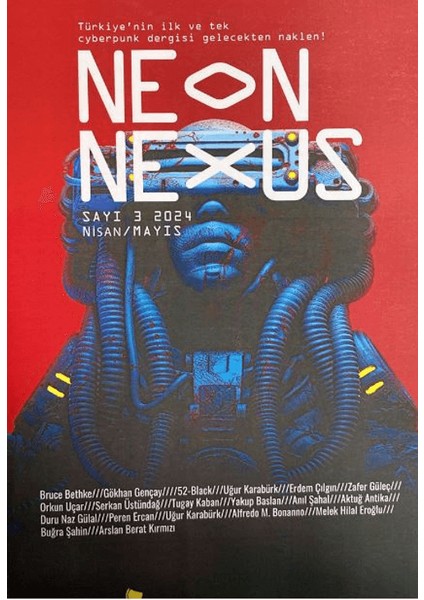 Neon Nexus 3. Sayı - Nisan - Mayıs 2024