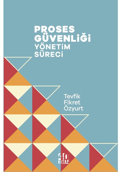 Proses Güvenliği Yönetim Süreci - Tevfik Fikret Özyurt