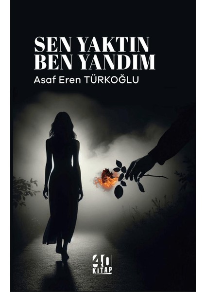 Sen Yaktın Ben Yandım - Asaf Eren Türkoğlu