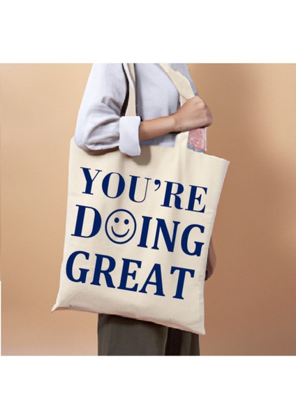 You're Doing Great Tasarımlı Bag Bez Çanta