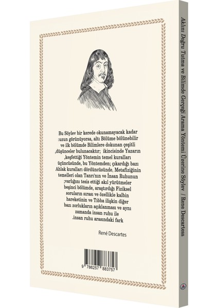 Aklını Doğru Tutma ve Bilimde Gerçeği Arama Yöntemi Üzerine Söylev - Rene Descartes