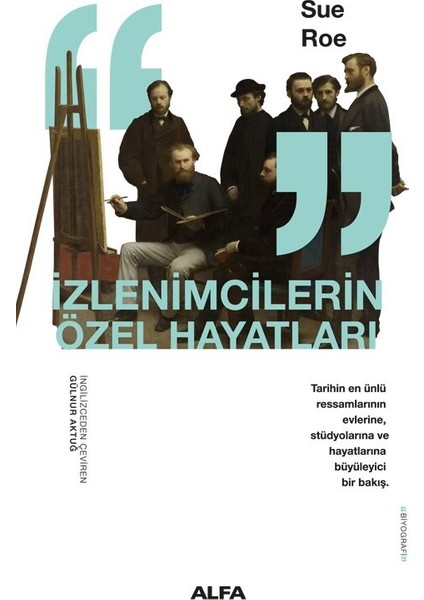 Izlenimcilerin Özel Hayatları - Sue Roe