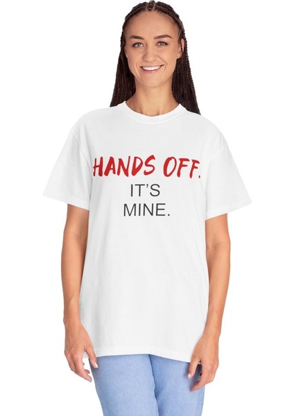 Hands Off It's Mıne Baskılı Unisex T-Shirt H01