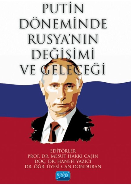 Putin Döneminde Rusya’nın Değişimi ve Geleceği