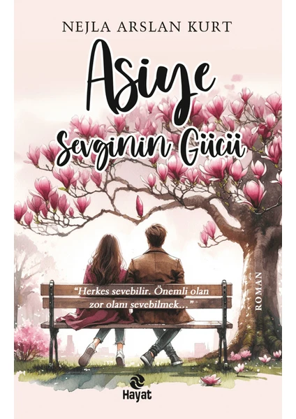 Asiye Sevginin Gücü - Nejla Arslan Kurt