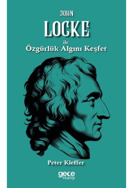 John Locke ile Özgürlük Algını Keşfet - Peter Kieffer