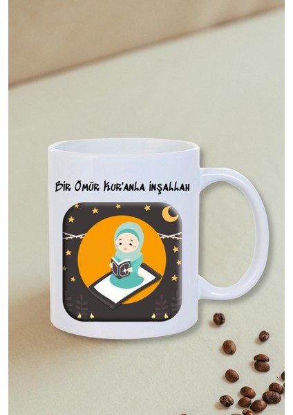 Ramazana Özel Kız Çocuk Bir Ömür Kur'anla Tasarımlı Hediyelik Kupa Bardak/çay Kahve Kupası