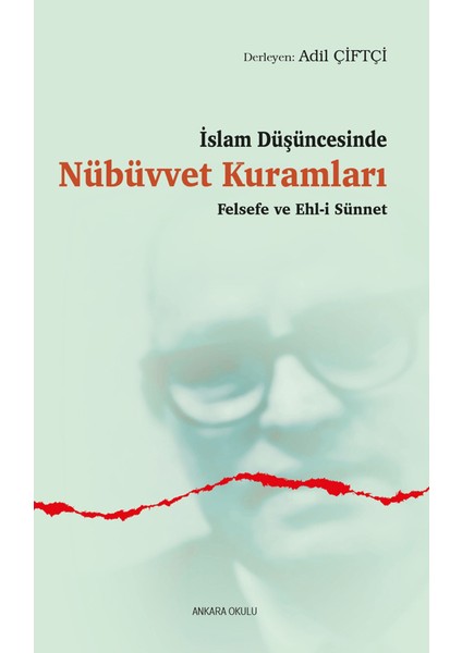İslam Düşüncesinde Nübüvvet Kuramları Felsefe ve Ehl-i Sünnet
