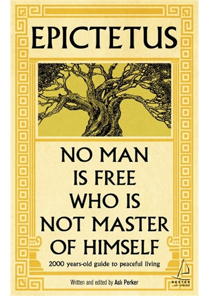 Epictetus - No Man is Free Who is Not Master of Himself