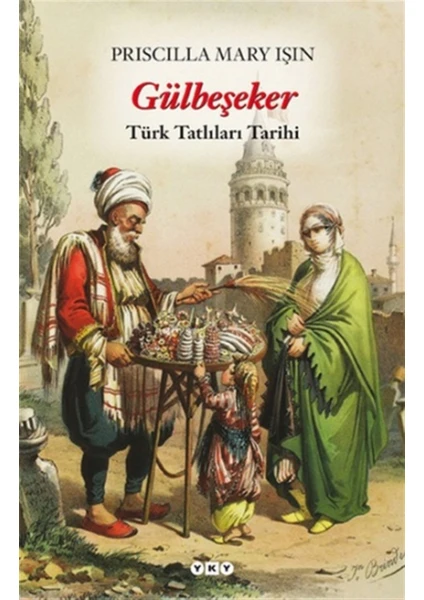 Gülbeşeker - Türk Tatlıları Tarihi