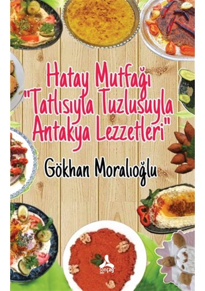 Hatay Mutfağı “Tatlısıyla Tuzlusuyla Antakya Lezzetleri”