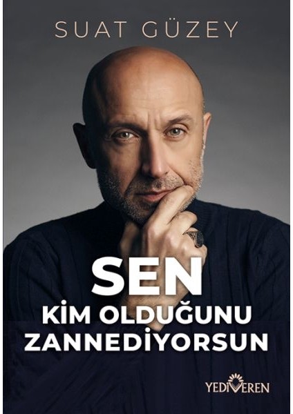 Sen Kim Olduğunu Zannediyorsun