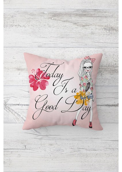 Today Is A Good Day Çift Tarafı Baskılı Gizli Fermuarlı Yastık Kılıfı Kırlent Koltuk Yastık Kılıfı